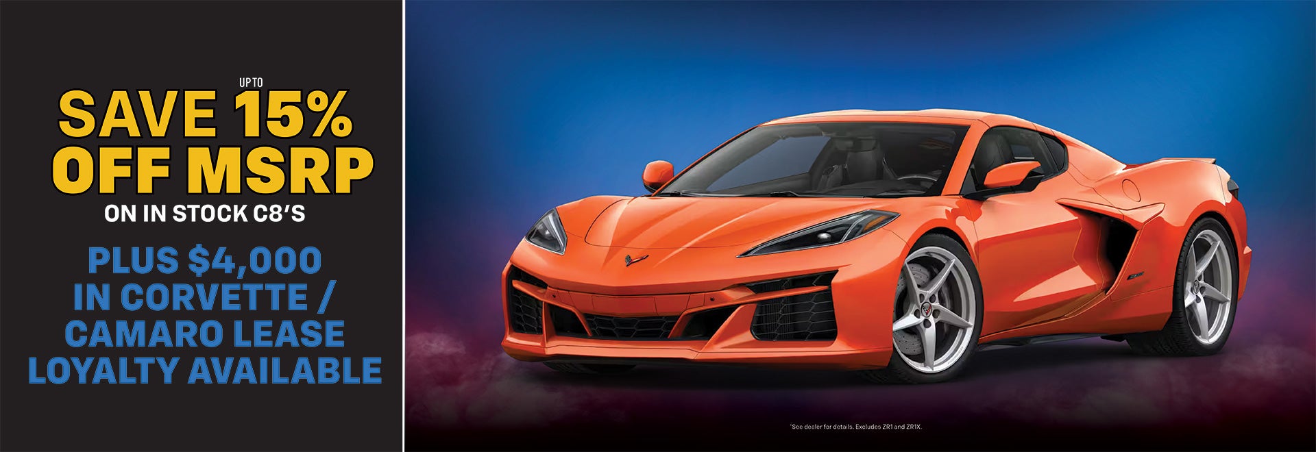 SAVE 15% OFF MSRP ON ALL C8'S