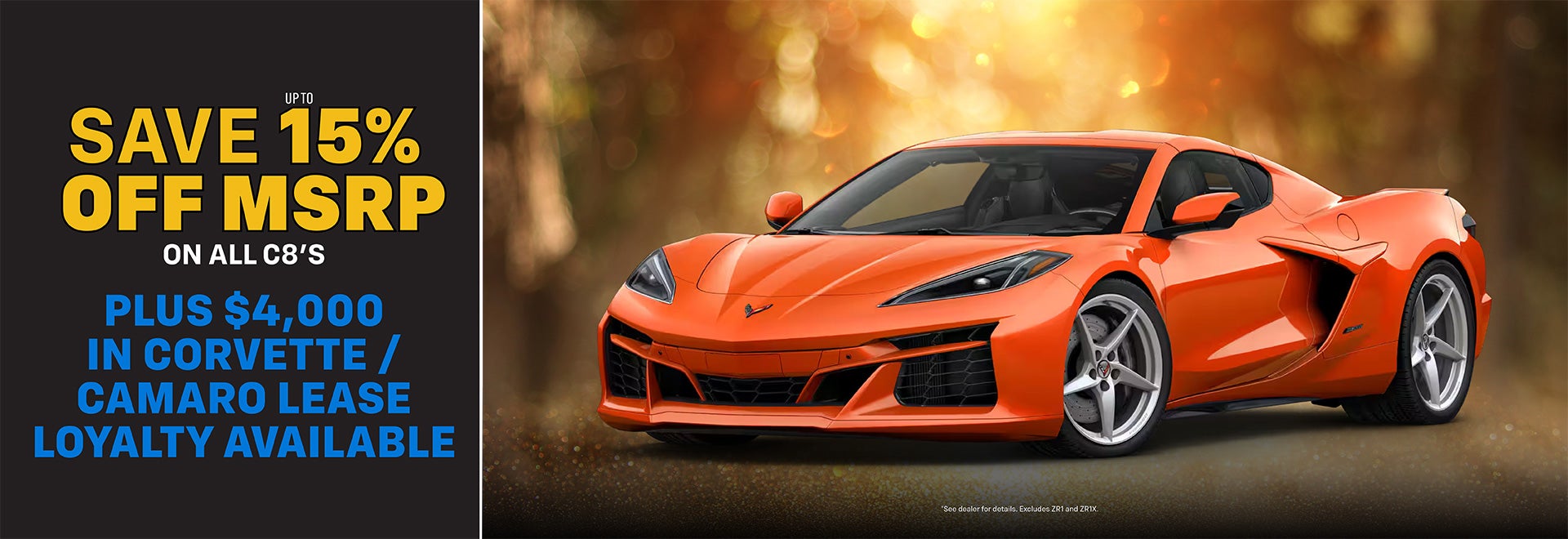 SAVE 15% OFF MSRP ON ALL C8'S